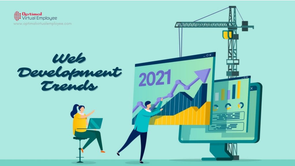 Top Web Development Trends To Practice In 2021 | Optimal Virtual Employee